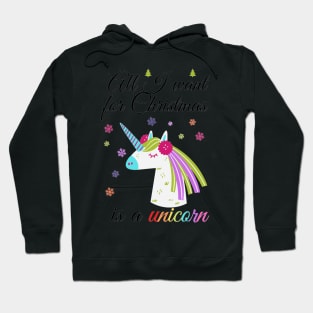 All I want for Christmas is a unicorn Hoodie